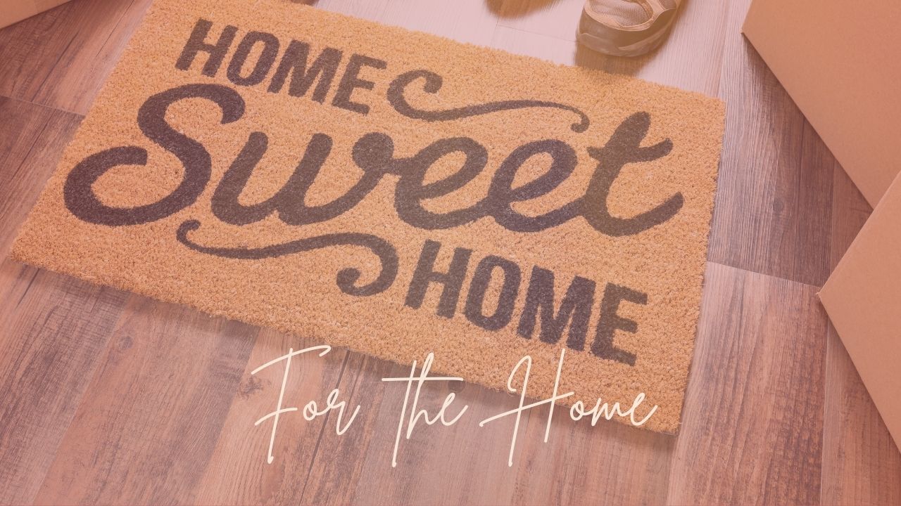 For the Home